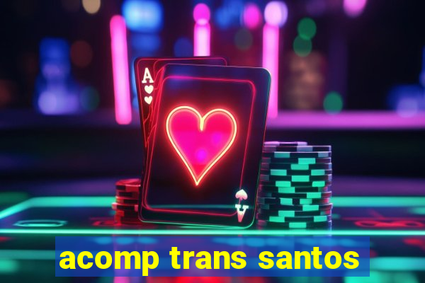 acomp trans santos